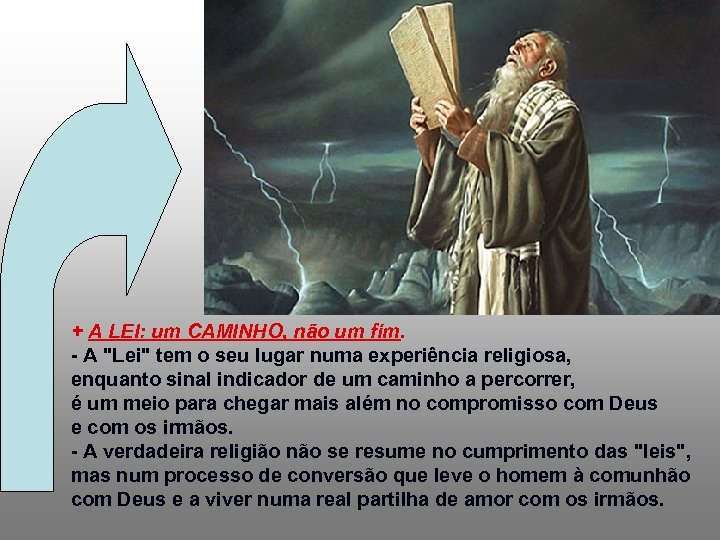 + A LEI: um CAMINHO, não um fim. - A "Lei" tem o seu