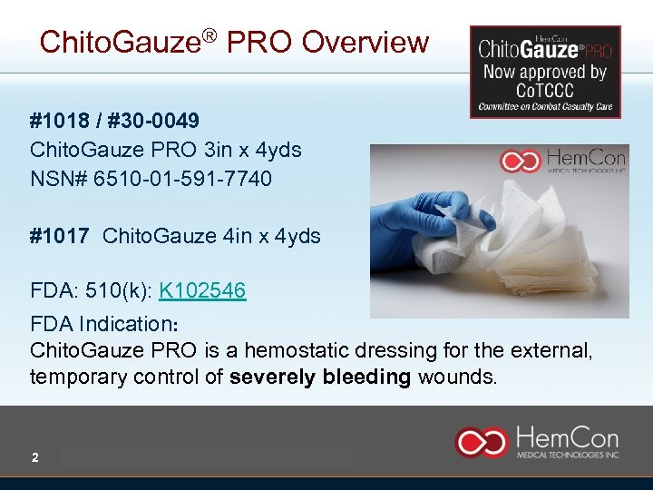 Chito. Gauze® PRO Overview #1018 / #30 -0049 Chito. Gauze PRO 3 in x
