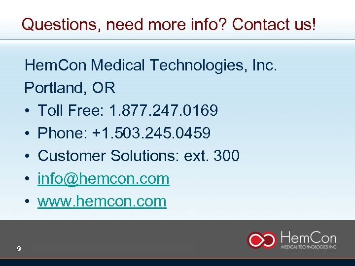 Questions, need more info? Contact us! Hem. Con Medical Technologies, Inc. Portland, OR •