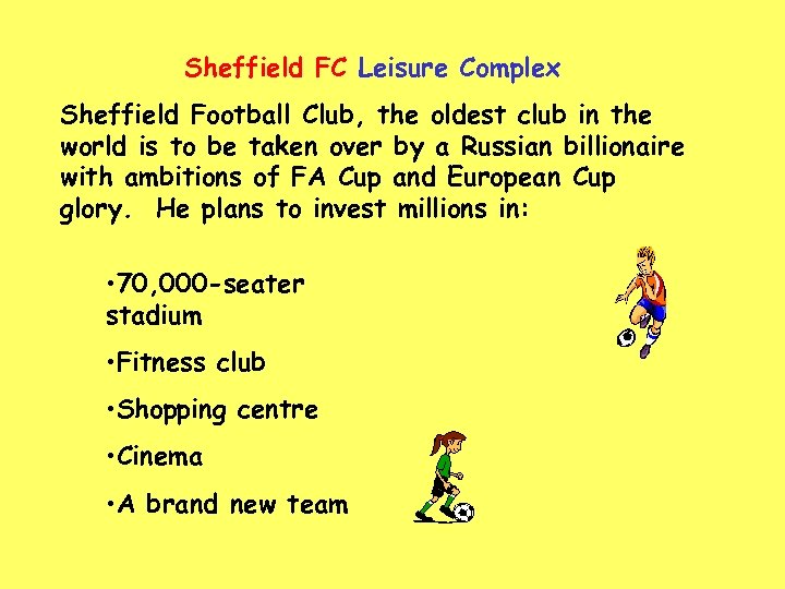Sheffield FC Leisure Complex Sheffield Football Club, the oldest club in the world is