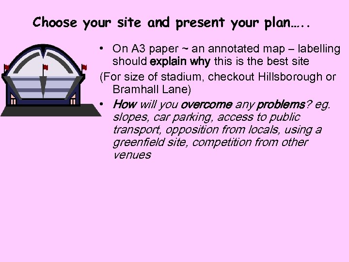 Choose your site and present your plan…. . • On A 3 paper ~