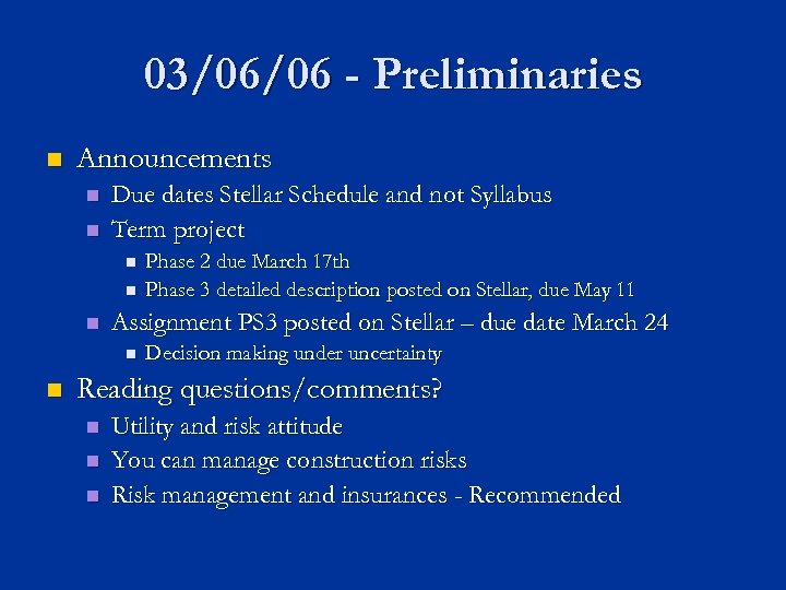 03/06/06 - Preliminaries n Announcements n n Due dates Stellar Schedule and not Syllabus
