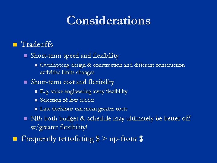 Considerations n Tradeoffs n Short-term speed and flexibility n n Short-term cost and flexibility