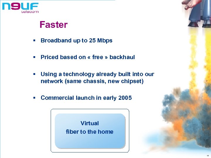Faster § Broadband up to 25 Mbps § Priced based on « free »