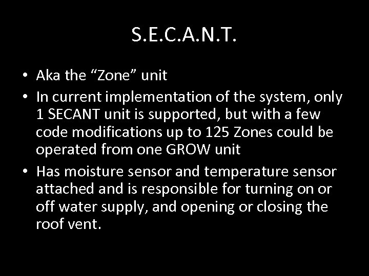 S. E. C. A. N. T. • Aka the “Zone” unit • In current