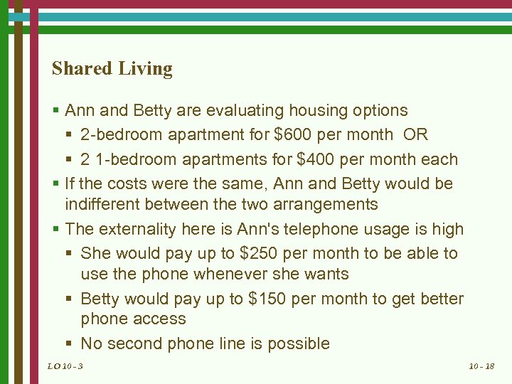 Shared Living § Ann and Betty are evaluating housing options § 2 -bedroom apartment