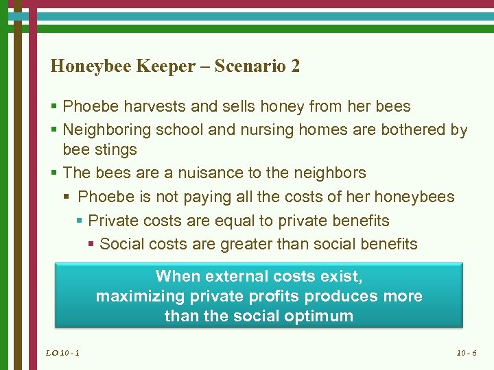 Honeybee Keeper – Scenario 2 § Phoebe harvests and sells honey from her bees