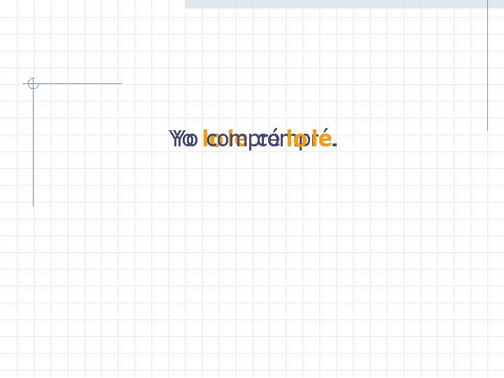 Yo lo le compré. Yo compré lo le. 