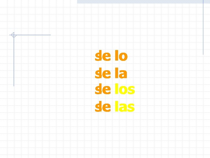 se lo le se la le se los le se las le 