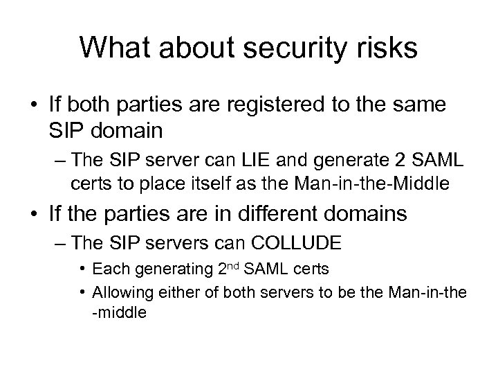 What about security risks • If both parties are registered to the same SIP