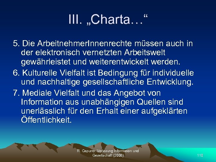 III. „Charta…“ 5. Die Arbeitnehmer. Innenrechte müssen auch in der elektronisch vernetzten Arbeitswelt gewährleistet