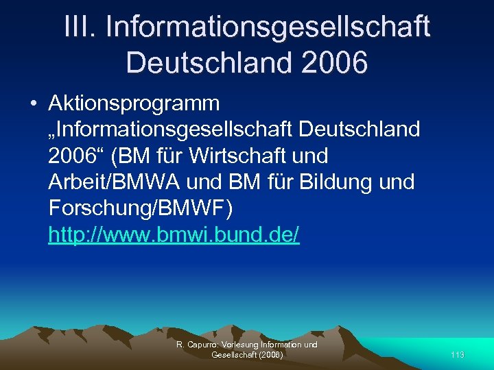 III. Informationsgesellschaft Deutschland 2006 • Aktionsprogramm „Informationsgesellschaft Deutschland 2006“ (BM für Wirtschaft und Arbeit/BMWA