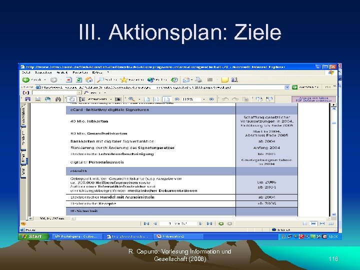 III. Aktionsplan: Ziele R. Capurro: Vorlesung Information und Gesellschaft (2006) 116 