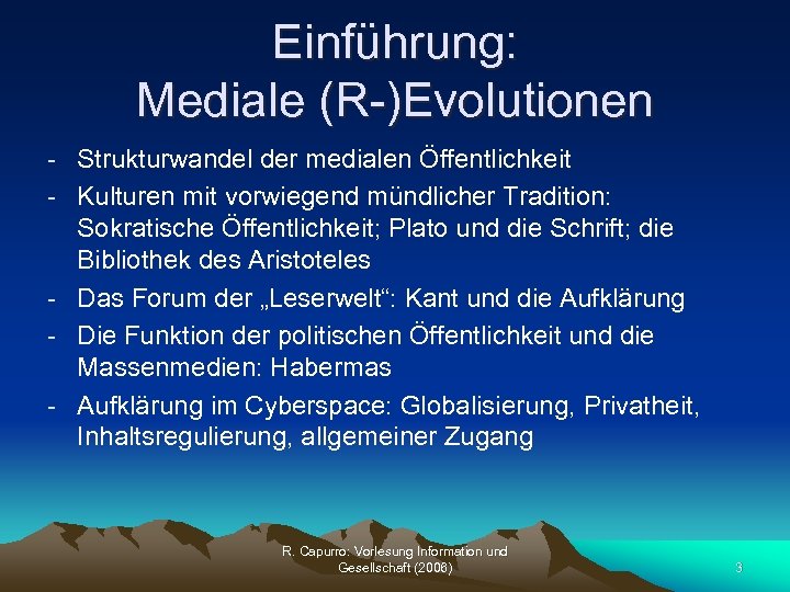 Einführung: Mediale (R-)Evolutionen - Strukturwandel der medialen Öffentlichkeit - Kulturen mit vorwiegend mündlicher Tradition: