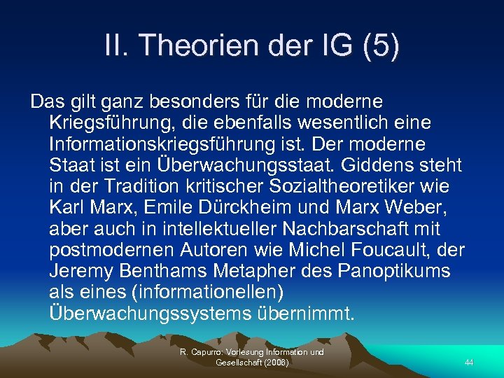 II. Theorien der IG (5) Das gilt ganz besonders für die moderne Kriegsführung, die