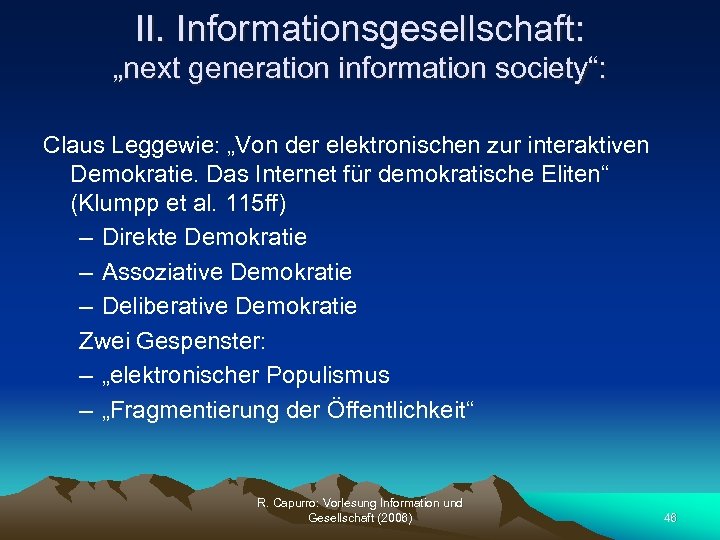 II. Informationsgesellschaft: „next generation information society“: Claus Leggewie: „Von der elektronischen zur interaktiven Demokratie.