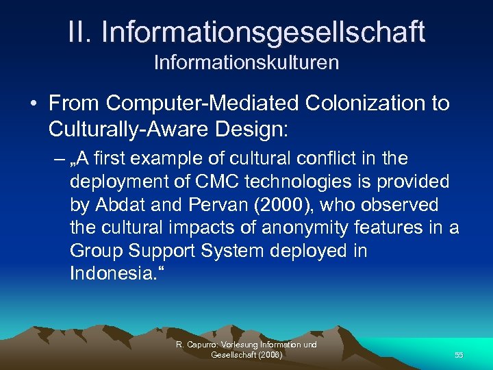 II. Informationsgesellschaft Informationskulturen • From Computer-Mediated Colonization to Culturally-Aware Design: – „A first example