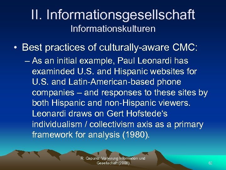 II. Informationsgesellschaft Informationskulturen • Best practices of culturally-aware CMC: – As an initial example,