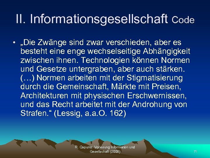 II. Informationsgesellschaft Code • „Die Zwänge sind zwar verschieden, aber es besteht eine enge