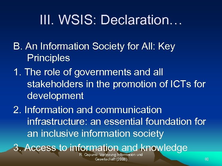 III. WSIS: Declaration… B. An Information Society for All: Key Principles 1. The role