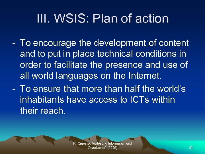 III. WSIS: Plan of action - To encourage the development of content and to