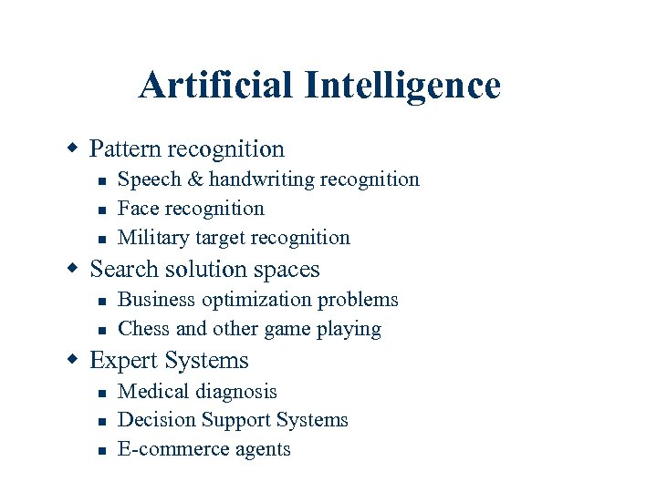 Artificial Intelligence w Pattern recognition n Speech & handwriting recognition Face recognition Military target