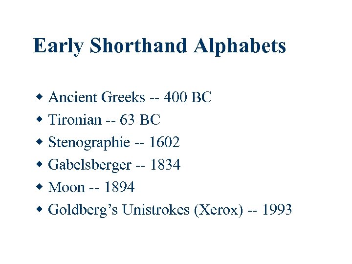 Early Shorthand Alphabets w Ancient Greeks -- 400 BC w Tironian -- 63 BC