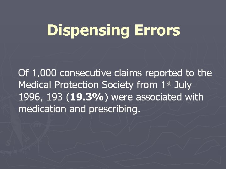 Dispensing Errors Of 1, 000 consecutive claims reported to the Medical Protection Society from