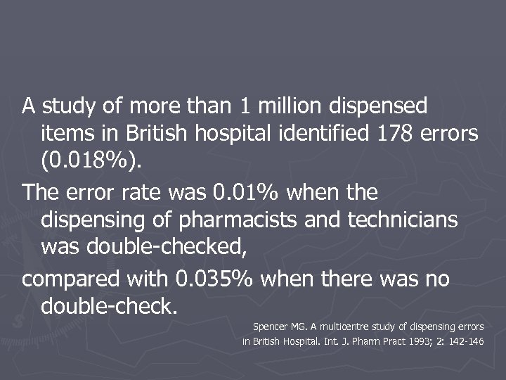 A study of more than 1 million dispensed items in British hospital identified 178