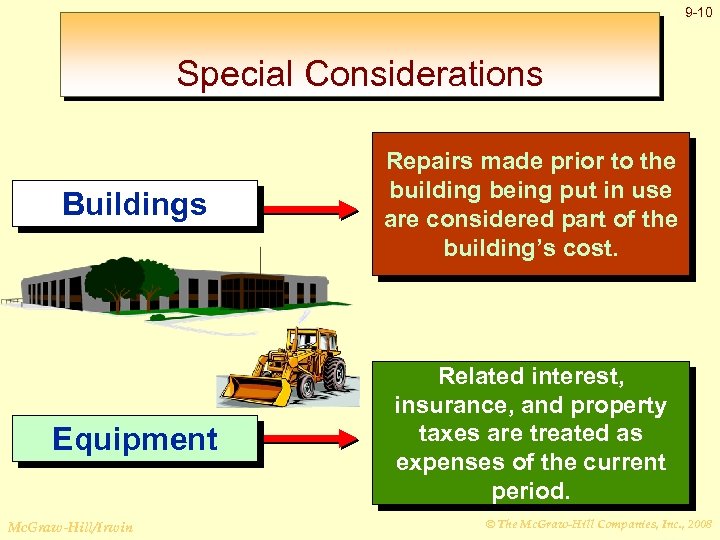 9 -10 Special Considerations Buildings Repairs made prior to the building being put in