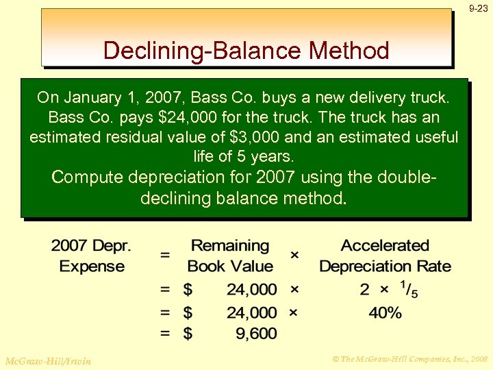 9 -23 Declining-Balance Method On January 1, 2007, Bass Co. buys a new delivery