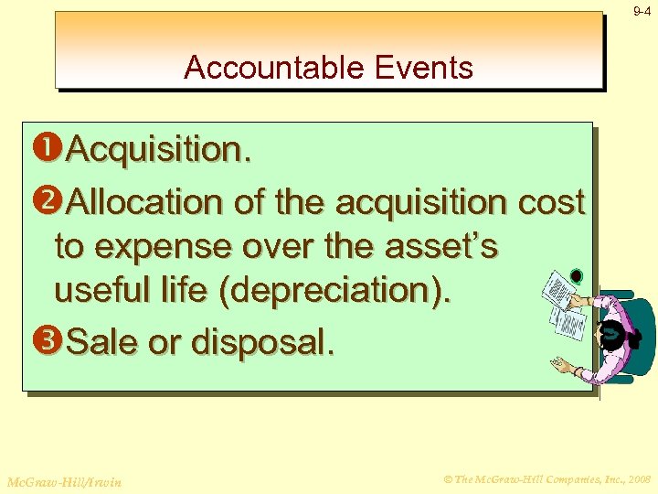 9 -4 Accountable Events Acquisition. Allocation of the acquisition cost to expense over the