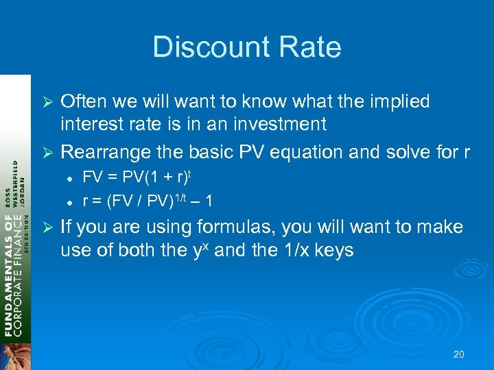 Discount Rate Often we will want to know what the implied interest rate is