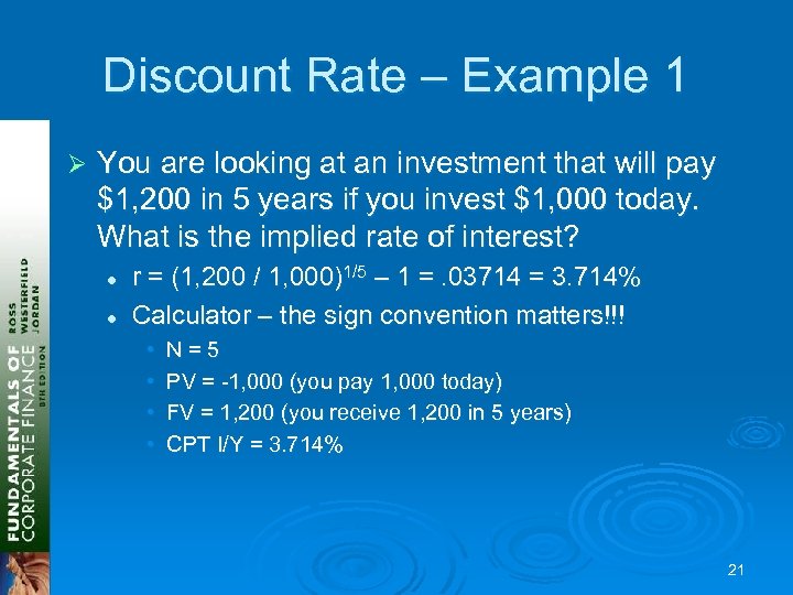 Discount Rate – Example 1 Ø You are looking at an investment that will
