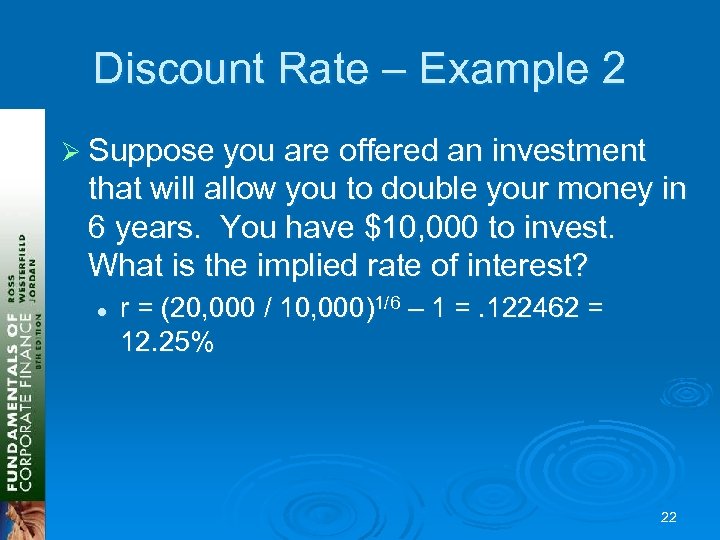 Discount Rate – Example 2 Ø Suppose you are offered an investment that will