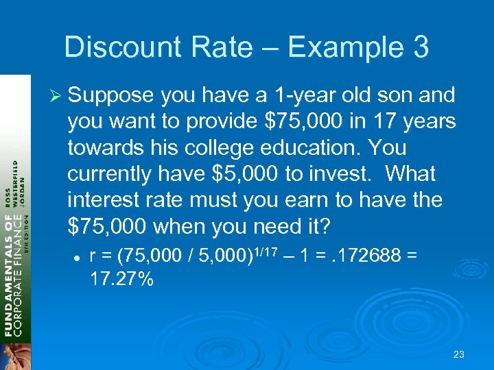 Discount Rate – Example 3 Ø Suppose you have a 1 -year old son