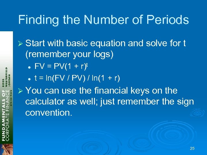 Finding the Number of Periods Ø Start with basic equation and solve for t