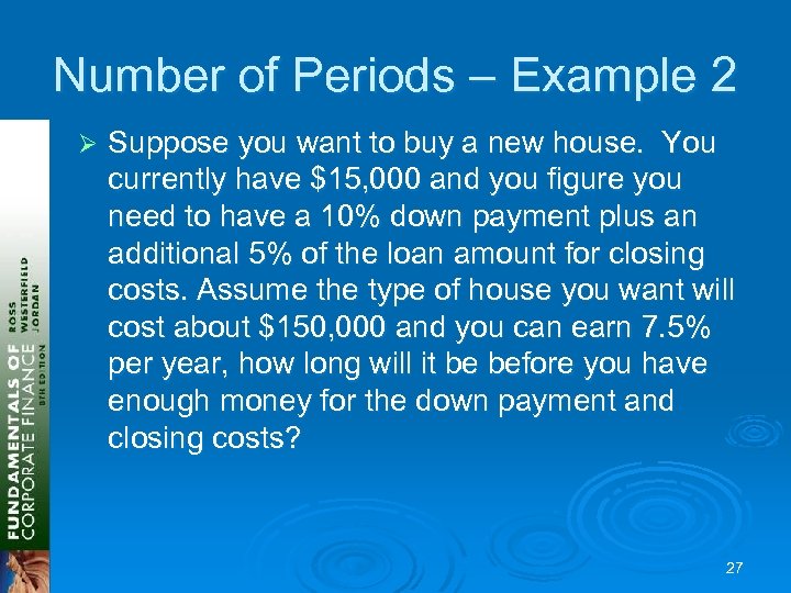 Number of Periods – Example 2 Ø Suppose you want to buy a new