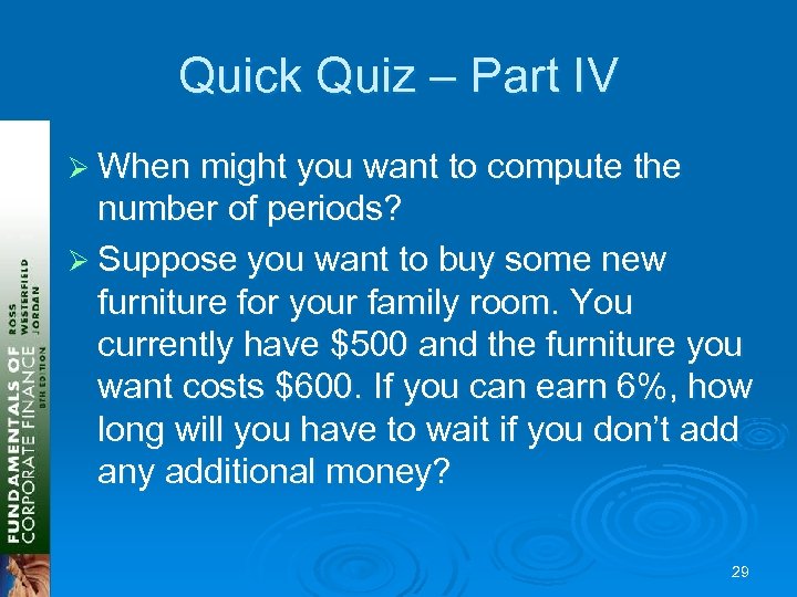Quick Quiz – Part IV Ø When might you want to compute the number