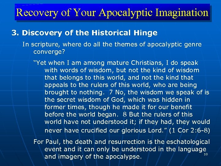 Recovery of Your Apocalyptic Imagination 3. Discovery of the Historical Hinge In scripture, where