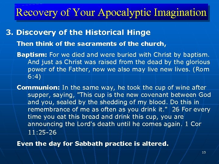 Recovery of Your Apocalyptic Imagination 3. Discovery of the Historical Hinge Then think of