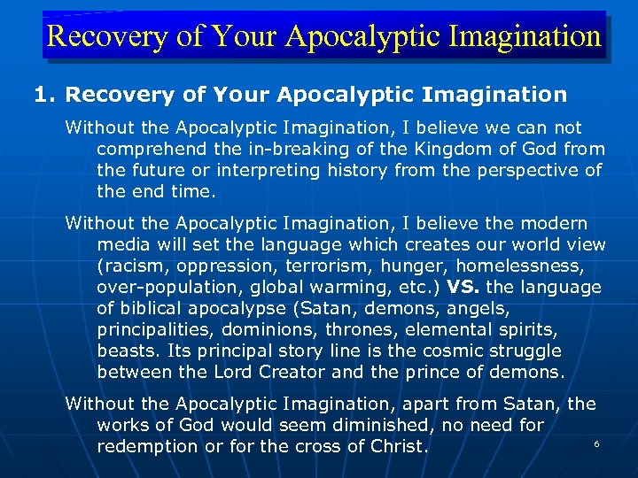 Recovery of Your Apocalyptic Imagination 1. Recovery of Your Apocalyptic Imagination Without the Apocalyptic