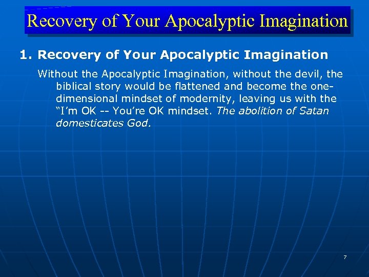 Recovery of Your Apocalyptic Imagination 1. Recovery of Your Apocalyptic Imagination Without the Apocalyptic