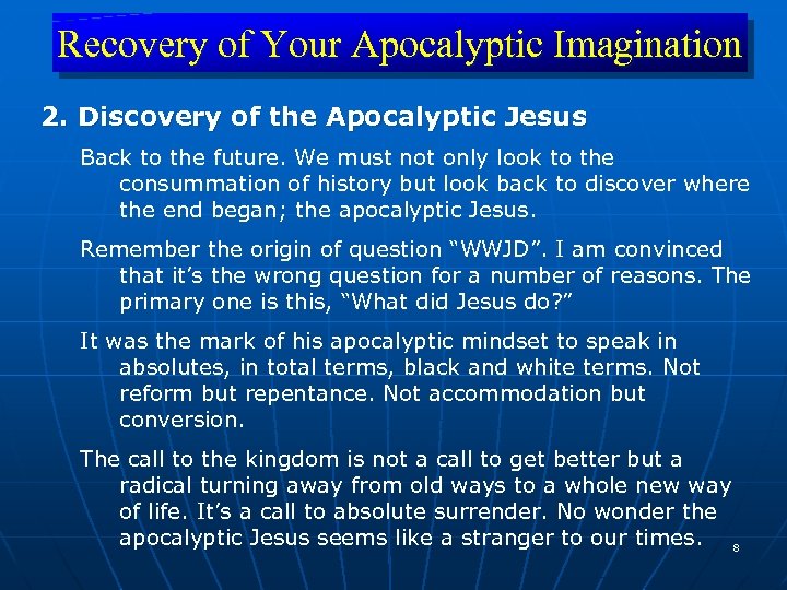 Recovery of Your Apocalyptic Imagination 2. Discovery of the Apocalyptic Jesus Back to the