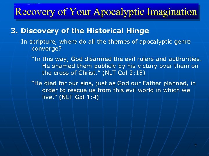 Recovery of Your Apocalyptic Imagination 3. Discovery of the Historical Hinge In scripture, where