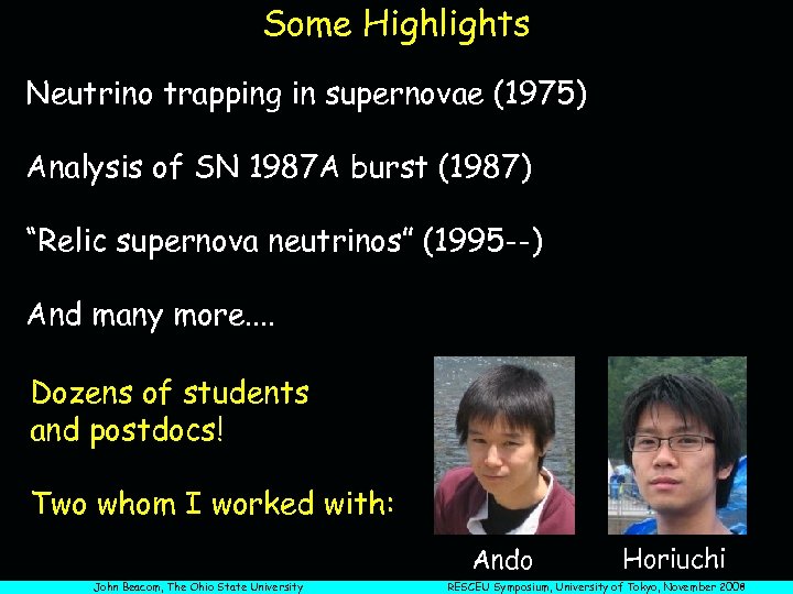 Some Highlights Neutrino trapping in supernovae (1975) Analysis of SN 1987 A burst (1987)