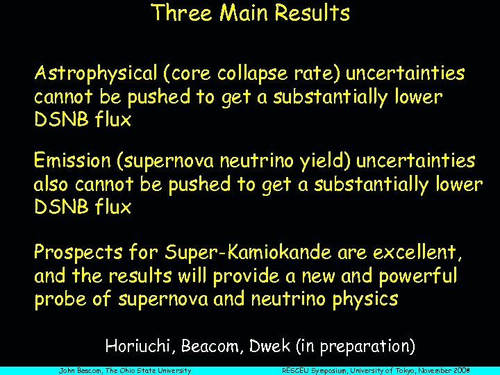 Three Main Results Astrophysical (core collapse rate) uncertainties cannot be pushed to get a