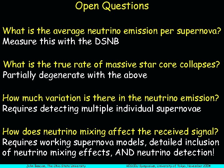 Open Questions What is the average neutrino emission per supernova? Measure this with the