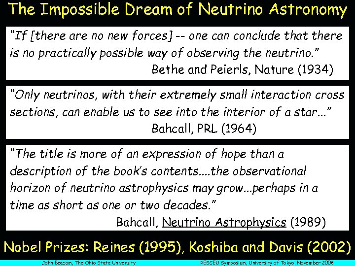 The Impossible Dream of Neutrino Astronomy “If [there are no new forces] -- one