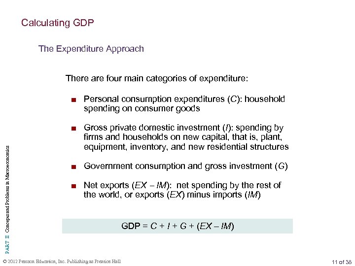 Calculating GDP The Expenditure Approach There are four main categories of expenditure: PART II